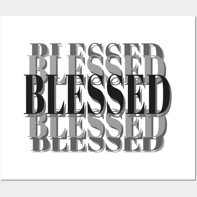 Blessed Inspirational Christian Statement (White Background) Wall Art by Art By LM Designs 